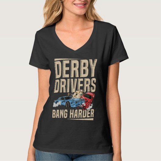 T-shirt Derby Drivers bang harder for a Demo Derby Driver (Devant)