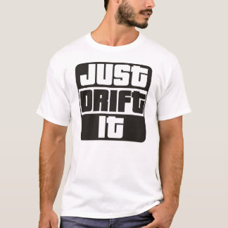 T-shirt Dérivez-juste le