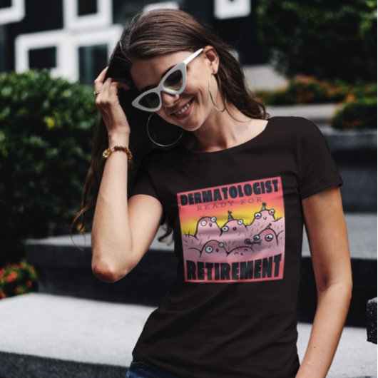 T-shirt Dermatologue Prêt Pour La Retraite