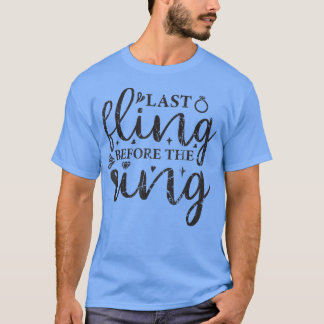 T-shirt Dernier Fling avant l'anneau Bride Bridesmaid Bach