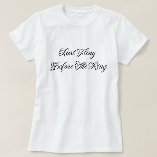 T-shirt Dernier Fling avant l'anneau Élégante typographie (Design devant)