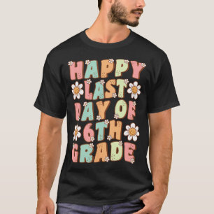 T-shirt Dernier jour de 6e année Mignon Groovy Professeur