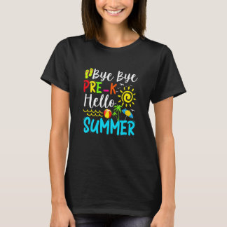 T-shirt Dernier Jour De L'École Bye Bye Pré K Bonjour Été