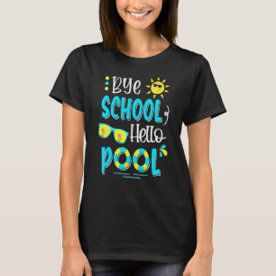 T-shirt Dernier Jour De L'École Bye École Bonjour Piscine