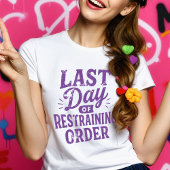 T-shirt Dernier Jour d'Ordonnance Restrictive Impression V