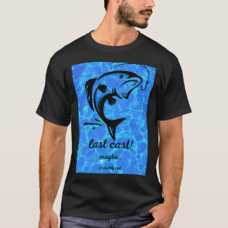 T-shirt Dernier lancer ! Peut-être.. Probablement pas - Pê