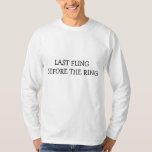 T-shirt Dernière Fling avant la longue ceinture<br><div class="desc">Préparez-vous à célébrer le "Dernier Fling Before the Ring" en style avec cette chemise à manches longues tendance. Conçu pour les fêtes de célibataire et les fêtes de mariés, ce maillot saisit l'essence du plaisir, de l'amitié et des festivités mariages à venir. Doté d'un design ludique et dynamique, la chemise...</div>