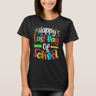 T-shirt Dernière Journée D'Écoles Sorties Pour Enseignant