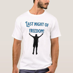 T-shirt Dernière Nuit de Liberté ! Enterrement de vie de g