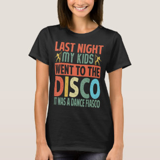 T-shirt Dernière Nuit Mes Enfants Sont Allés À La Discothè