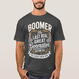 T-shirt Dernière véritable génération Bébé Boomer Humour B