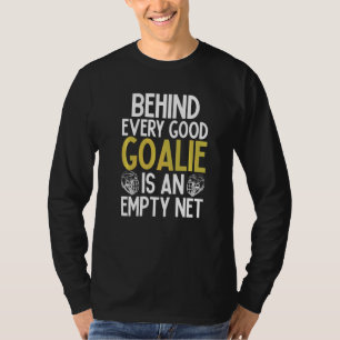 T-shirt Derrière chaque bon gardien est un filet vide de c