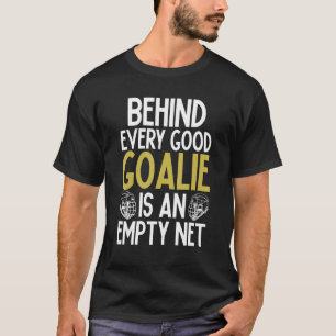 T-shirt Derrière Chaque Bon Gardien Se Trouve Une Crosse V