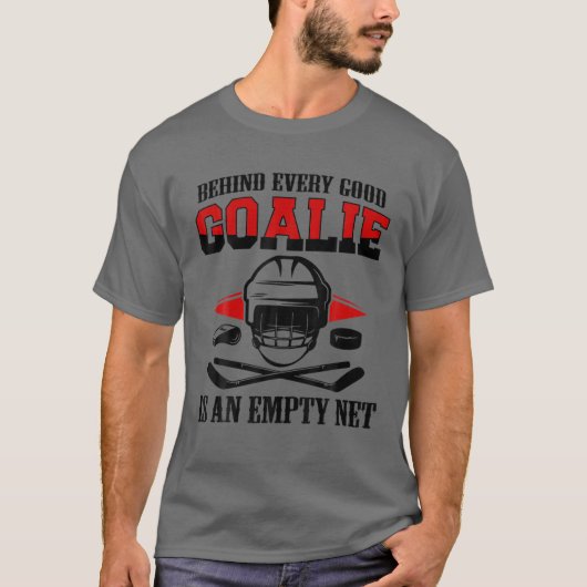T-shirt Derrière Chaque Bon Goalie Se Trouve Un Vide Net H (Devant)