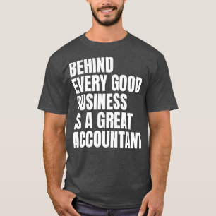 T-shirt Derrière chaque bonne affaire est un grand comptab