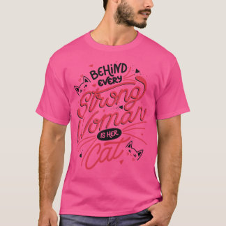 T-shirt Derrière chaque femme forte est son chat par Tobe