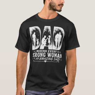 T-shirt Derrière chaque femme forte, il y a un papa incroy