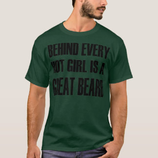 T-shirt Derrière chaque Hot Girl est une grande barbe
