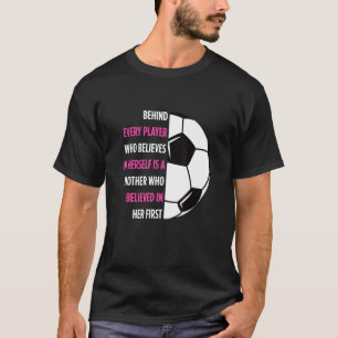 T-shirt Derrière Chaque Joueur Est Une Mère Soccer Maman S