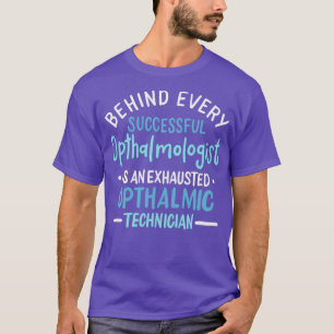T-shirt Derrière Chaque Ophtalmologue Réussi Se Trouve Un