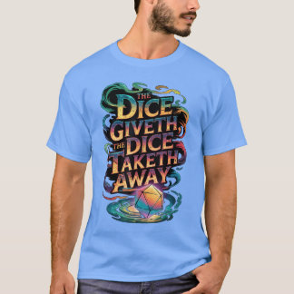 T-shirt Dés à jouer RPGabletop Funny Giveth Diceaketh Away