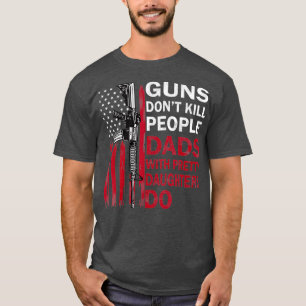 T-shirt Des Armes À Feu Ne Tuent Pas Des Pères Avec De J