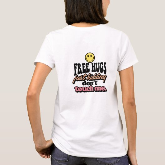 T-shirt Des câlins gratuits juste en plaisantant ne me tou (Dos)