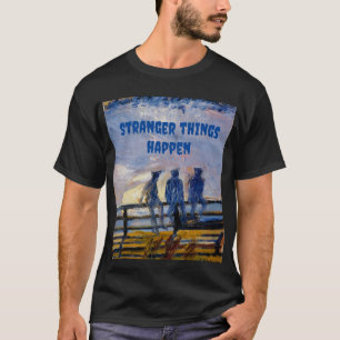 T-shirt Des choses étranges arrivent