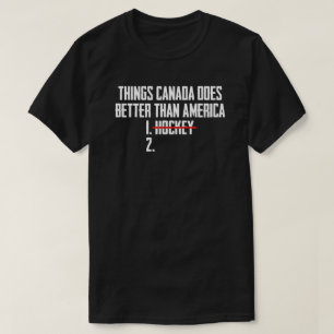 T-shirt Des choses que le Canada fait mieux que l'Amérique
