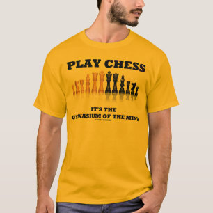 T-shirt Des échecs de jeu c'est le gymnase de l'esprit