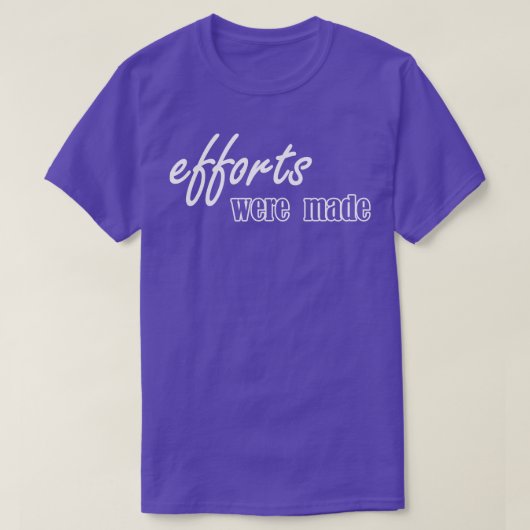 T-shirt des efforts ont été déployés (Design devant)