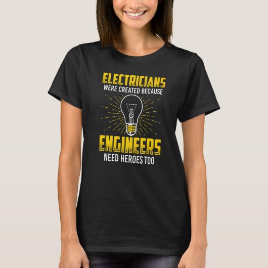 T-shirt Des Électriciens Ont Été Créés Parce Que Les Ingén (Devant)