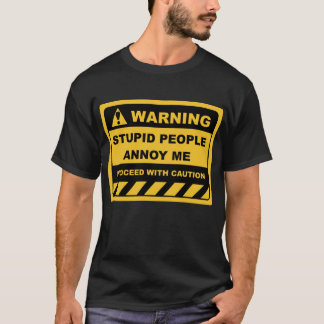 T-shirt DES Étiquettes D'Alerte Humaine FANTÔT STUPIDES AN