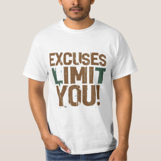 T-shirt Des excuses minables vous limitent Un message de m