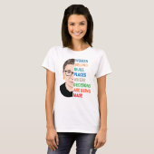 T-shirt Des Femmes Dans Tous Les Endroits Ruth Bader Ginsb (Devant entier)