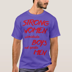 T-shirt Des femmes fortes intimident les garçons et excite