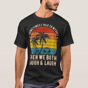 T-shirt Des FEMMES Parfois Je Me Parle À Moi Alors Nous La