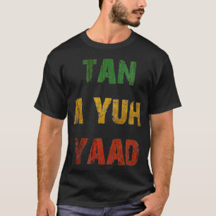 T-shirt Des femmes Tan a Yuh Yaad, un Jamaïcain drôle qui