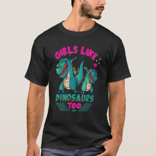 T-shirt Des Filles Comme Les Dinosaures Trop Dinosaures Fi