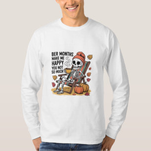 T-shirt Des Mois Plus Bers Me Rendre Heureux Tu N'As Pas T