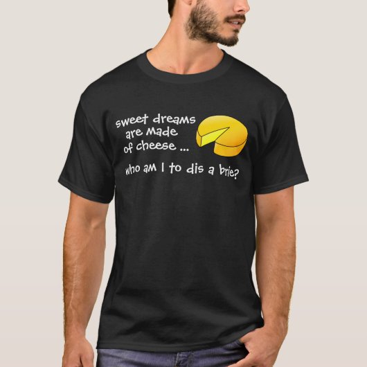 T-shirt Des rêves doux sont faits de fromage (Devant)