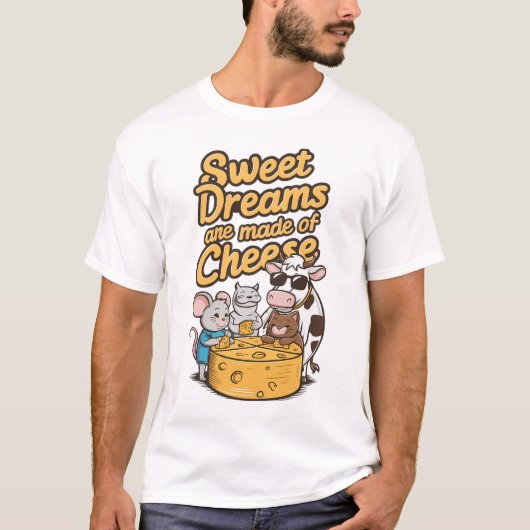 T-shirt Des rêves sucrés sont faits de fromage (Devant)