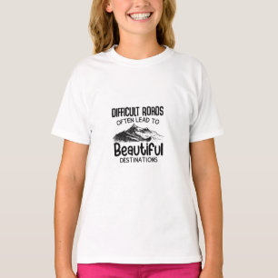 T-shirt des routes difficiles mènent à une belle destinati