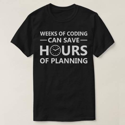 T-shirt Des Semaines De Codage Peuvent Économiser Des Heur (Design devant)