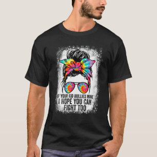 T-shirt Des Tee - shirts Drôle Si Vos Enfants Bullies Mien