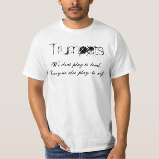 T-shirt Des trompettes, nous ne jouons pas fort, chacun pl