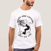 T-shirt Des vagues appellent je dois aller surf (Devant)