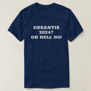 T-shirt DeSantis 2024 ? Bon sang non !