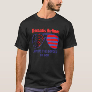 T-shirt DeSantis Airlines Vous A Mentionné La Frontière