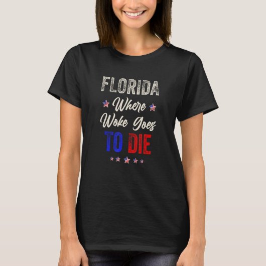T-shirt DeSantis Florida USA Flag  Florida Is Where Woke G (Devant)